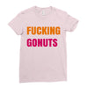 fucking gonuts Ladies Fitted T-Shirt