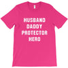 Husband Daddy Protector Hero T-Shirt