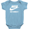 weed   just smoke it   mens funny Baby Onesie