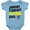 January February Michigan April - March Madness Basketball Baby Bodysuit