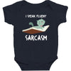 i speak fluent sarcazm Baby Bodysuit