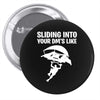sliding into your dm's like Pin-back button