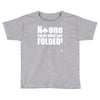 no one cares what you folded Toddler T-shirt