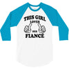 This Girl Loves Her Fiance 3/4 Sleeve Shirt