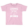 Legends Are Born In October Toddler T-shirt