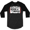 never judge a book by its movie 3/4 Sleeve Shirt