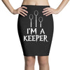 i am a keeper Pencil Skirts