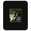 Learn it You Will Teach it i Shall Mousepad
