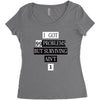I got 99 problems But Surviving Ain't 1 Women's Triblend Scoop T-shirt
