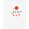 donut worry, be happy Mousepad
