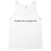 neuther does anybody else Tank Top
