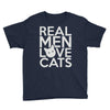 real men love cats Youth Tee