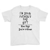 I'm Your Father's Day Gift Mom Says You're Welcome Text Youth Tee