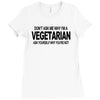 vegetarian ask yourself why not vegan food foodie tofu geek tee shirt Ladies Fitted T-Shirt