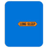 LONG SLEEP Mousepad