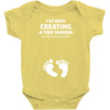 I've Been Creating A Tiny Human What Have You Been Doing Today Baby Bodysuit