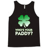 who is your paddy copy Tank Top