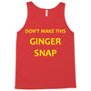 don't make this ginger snap Tank Top