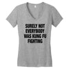 Surely Not Everybody Was Kung Fu Fighting Women's V-Neck T-Shirt