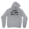 I Really Do Care Don't U? Unisex Hoodie