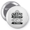 Queens Are Born In October Pin-back button