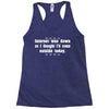 internet was down so i thought i'd come out side today Racerback Tank