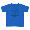 every time Toddler T-shirt