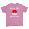 let's go to the gym Youth Tee