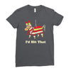 i'd hit that Ladies Fitted T-Shirt