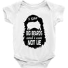 i like big beards and i cannot lie Baby Onesie