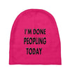 done peopling today girls Baby Beanies