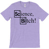 science bitch (2) T-Shirt