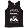 I Don't Need Therapy Just to Go Snowmobiling Tank Top