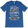 i never dreamed that one day i'd become a grumpy old man but T-Shirt