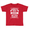 I've Been Called A Lot Of Names But Daddy Is My Favorite Toddler T-shirt