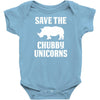 Save The Chubby Unicorns Infant Clothing