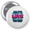 all you need is love is all you need Pin-back button