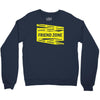 danger danger friend zone funny slogan Crewneck Sweatshirt