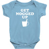 get nogged up funny Baby Onesie
