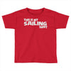 this is my sailing Toddler T-shirt