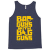 bad guys with big guns Tank Top
