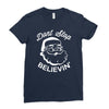don't stop believing Ladies Fitted T-Shirt