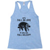 Why Fall In Love If You Can Fall Aslepp Racerback Tank