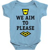we aim to please Baby Onesie