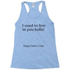 dad balls greeting Racerback Tank