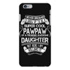 Super Cool Papaw Of A Freaking Awesome Daughter iPhone 6/6s Plus Case