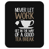 never let work Mousepad