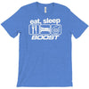 eat sleep boost T-Shirt