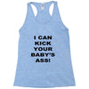 i can kick your babys ass Racerback Tank