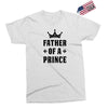 Father of a Prince - Son of a King Exclusive T-shirt